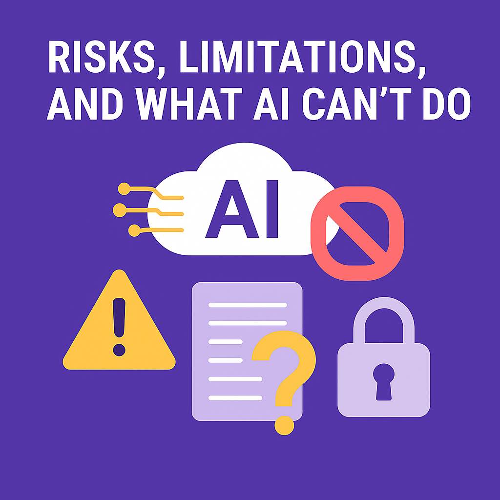 Risks, Limitations and What AI Can't Do