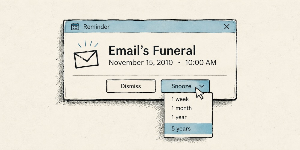 Hand-drawn calendar reminder for “Email’s Funeral” dated November 15, 2010, with the cursor hovering over Snooze.